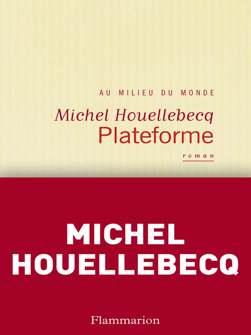 Title details for Plateforme by Michel Houellebecq - Available